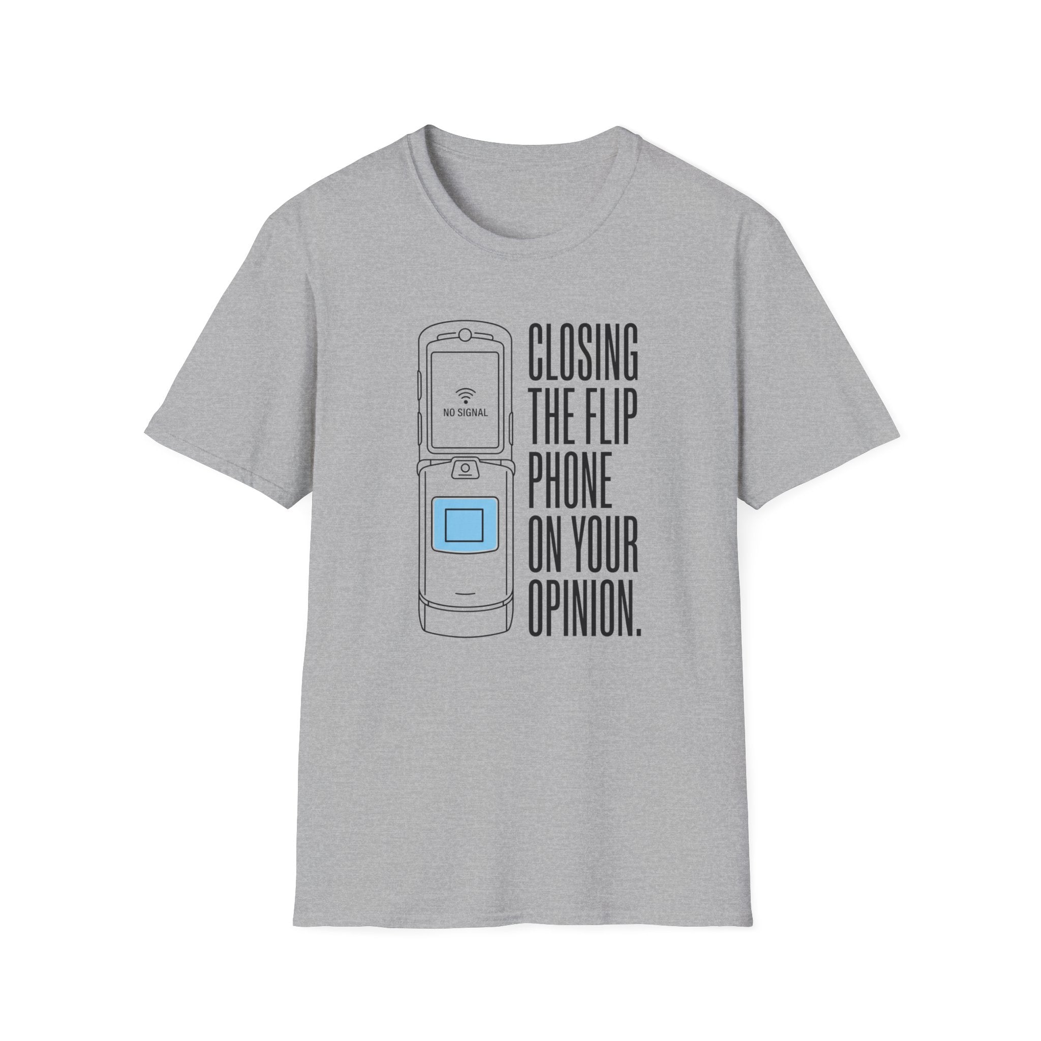 Closing The Flip Phone On Your Opinion - T-Shirt