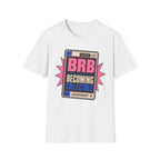 BRB Becoming Collectible T-Shirt
