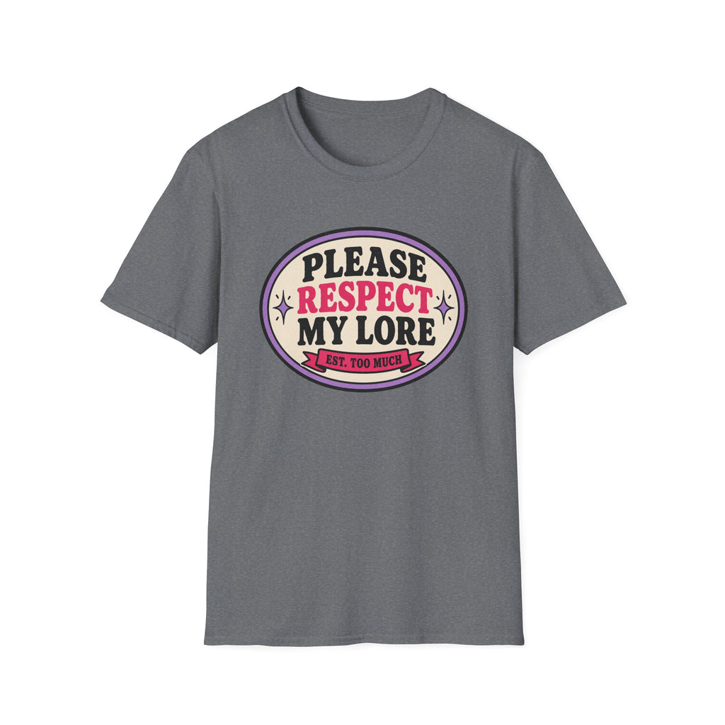 Please Respect My Lore T-Shirt