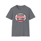Please Respect My Lore T-Shirt