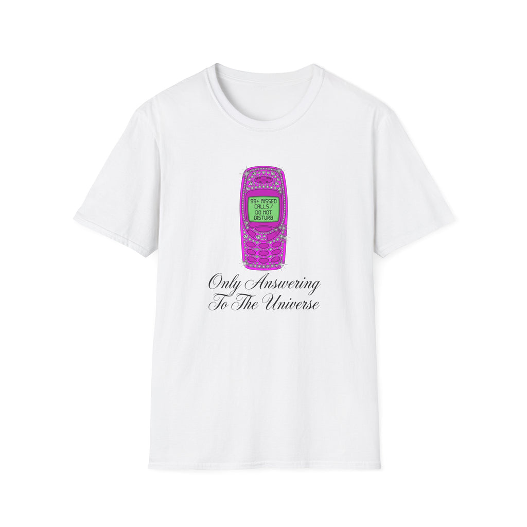 Only Answering To The Universe T-Shirt