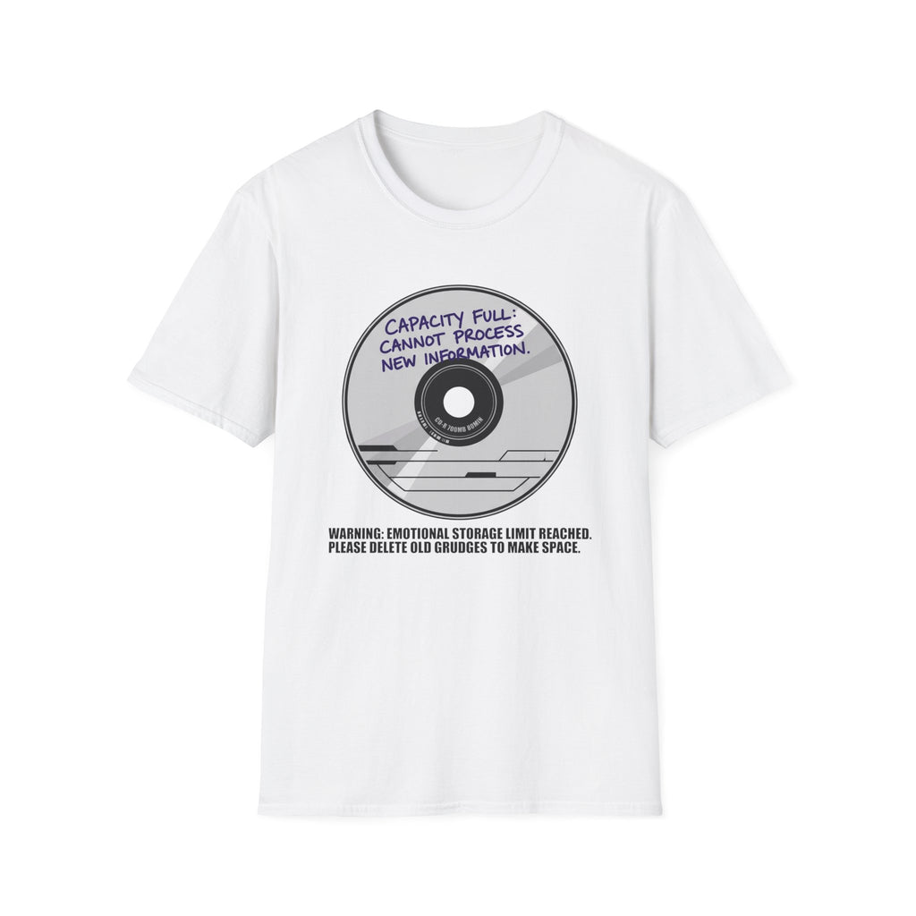 Capacity Full Cannot Process New Information - T-Shirt