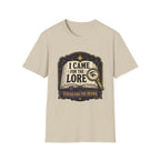 I Came For The Lore T-shirt