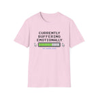 Currently Buffering Emotionally T-Shirt