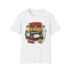 Raised by Rewinds T-Shirt