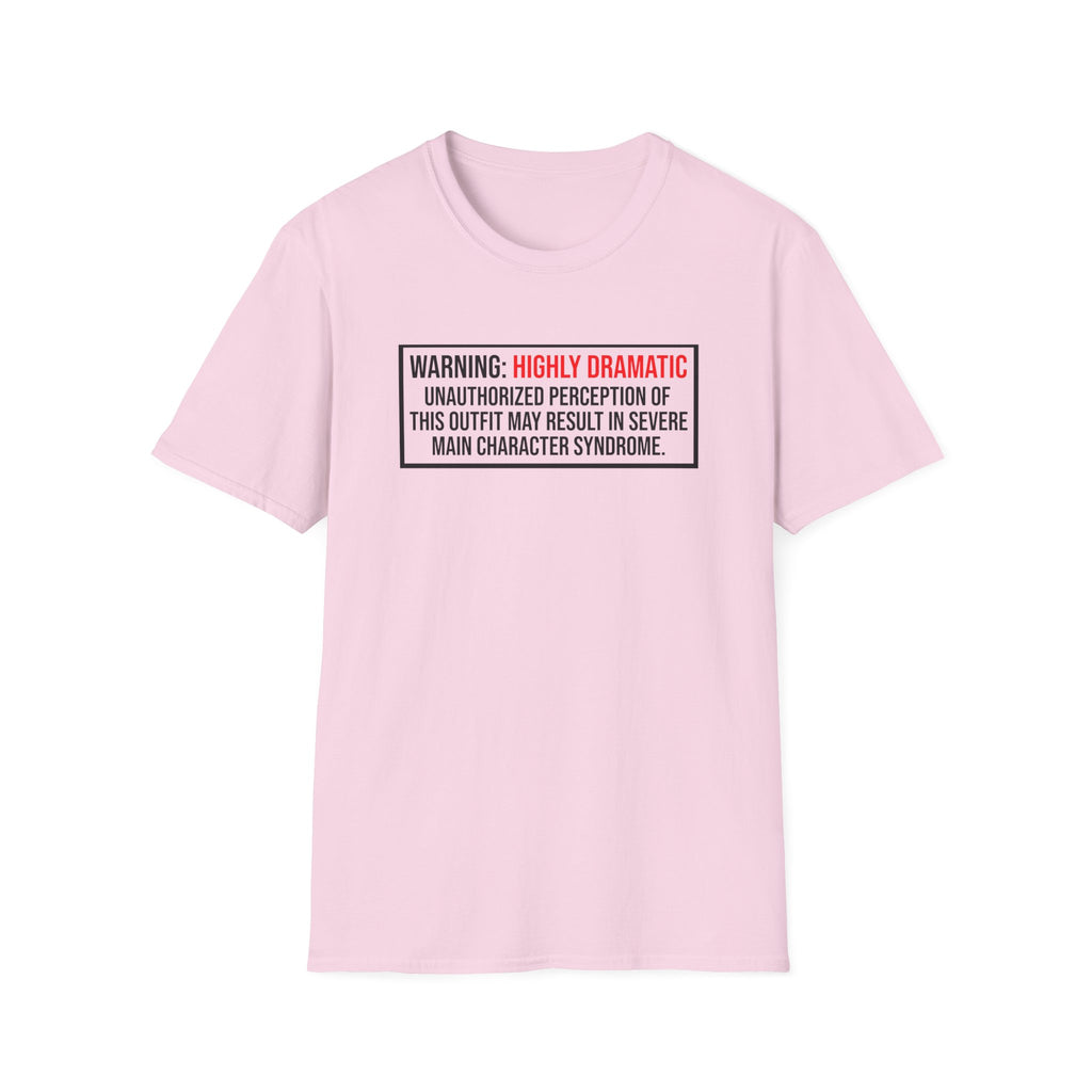 Warning Highly Dramatic T-Shirt