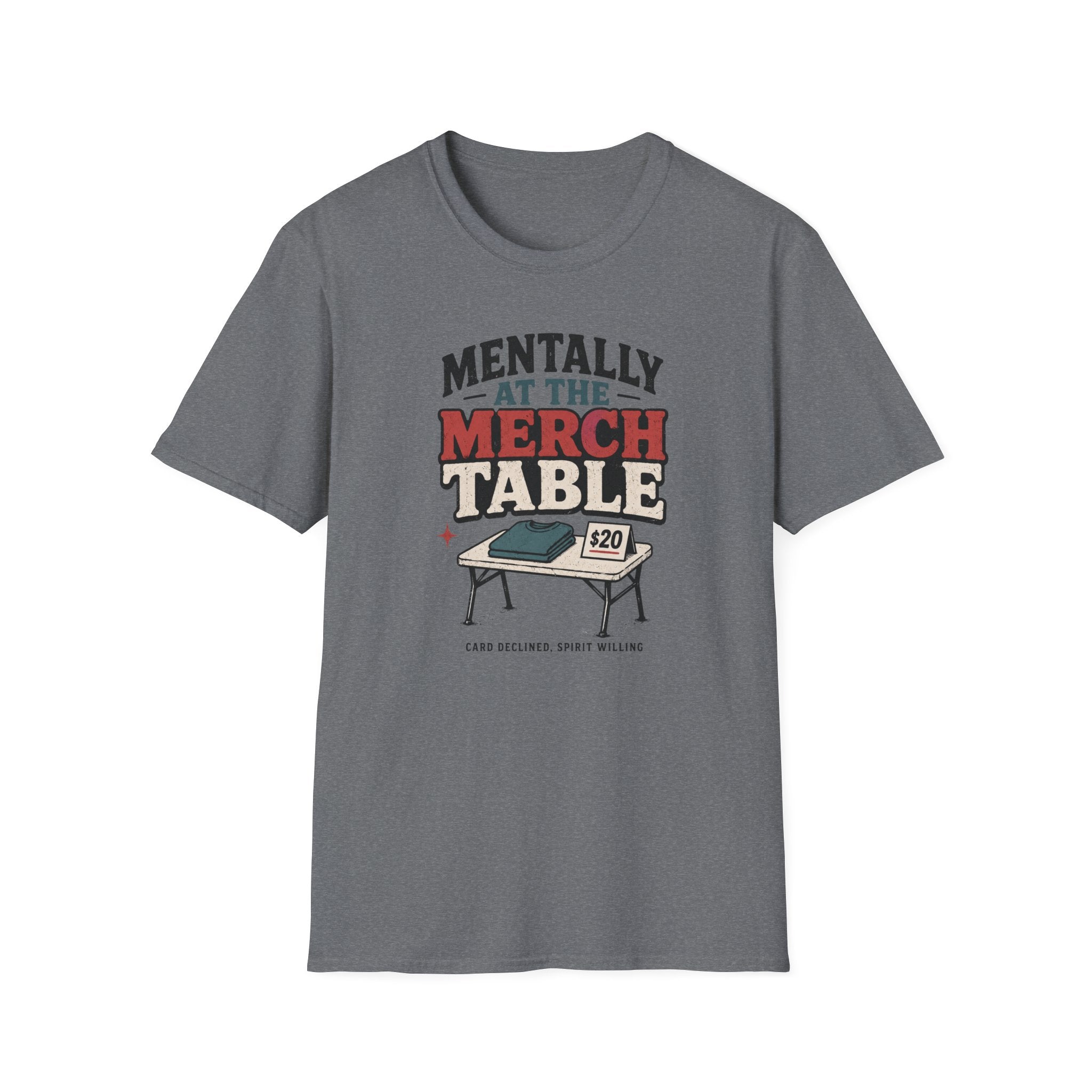 Mentally at the Merch Table T-Shirt