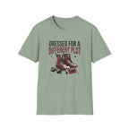 Dressed For A Different Plot T-Shirt