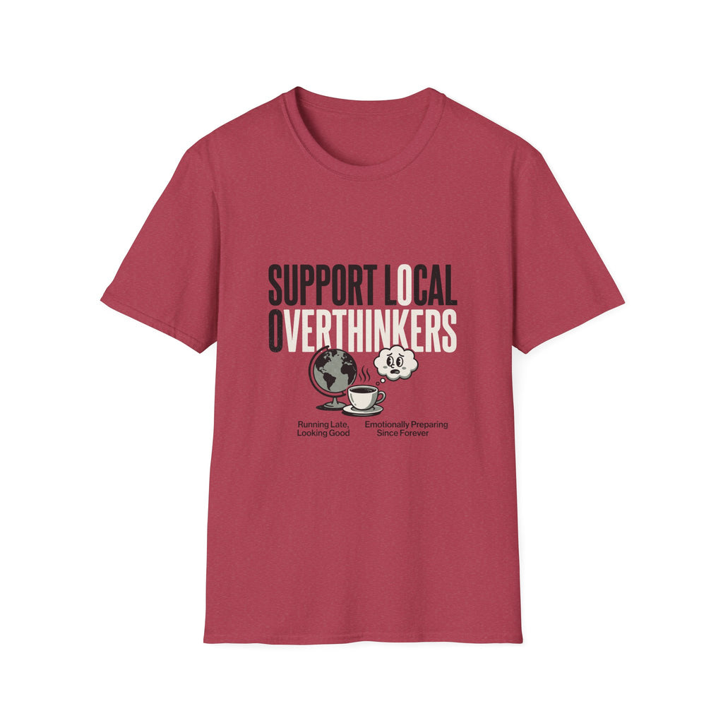 Support Local Overthinkers T-Shirt