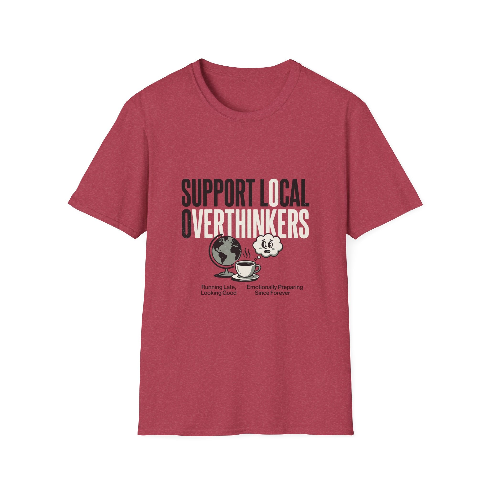 Support Local Overthinkers T-Shirt