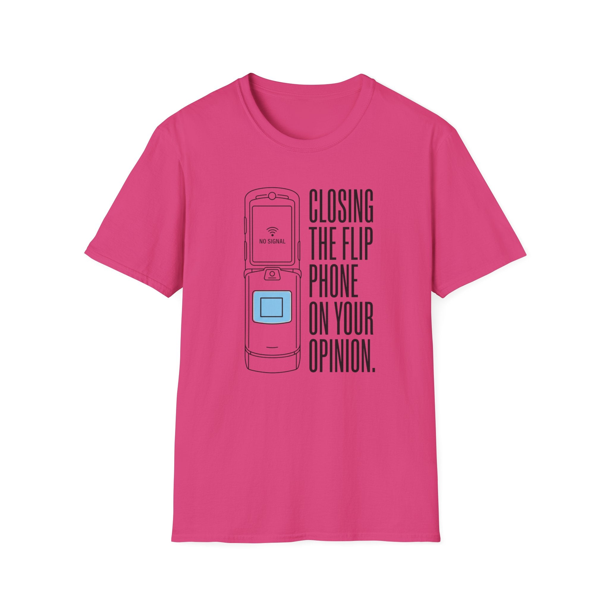 Closing The Flip Phone On Your Opinion - T-Shirt
