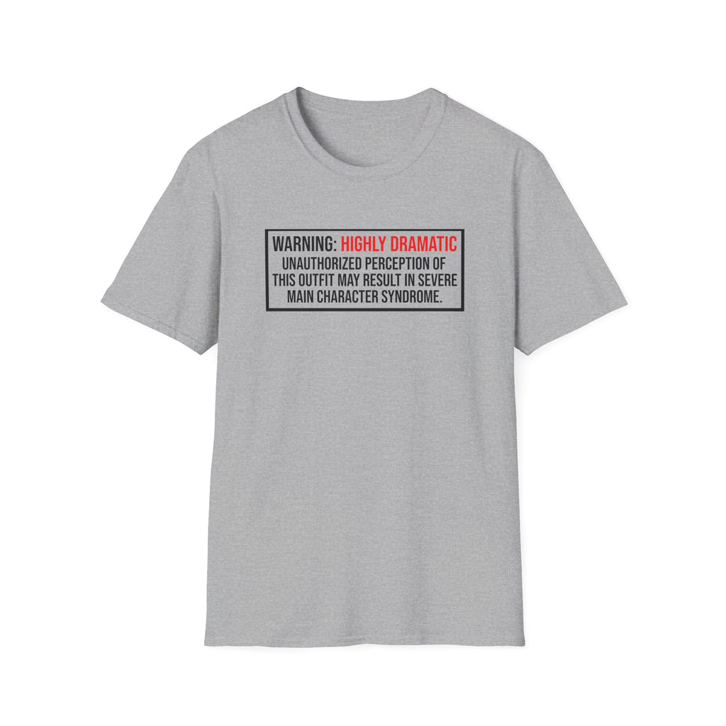 Warning Highly Dramatic T-Shirt
