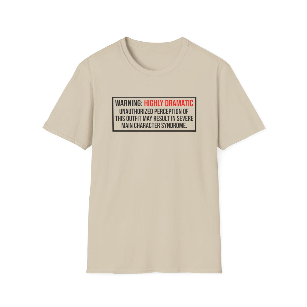 Warning Highly Dramatic T-Shirt