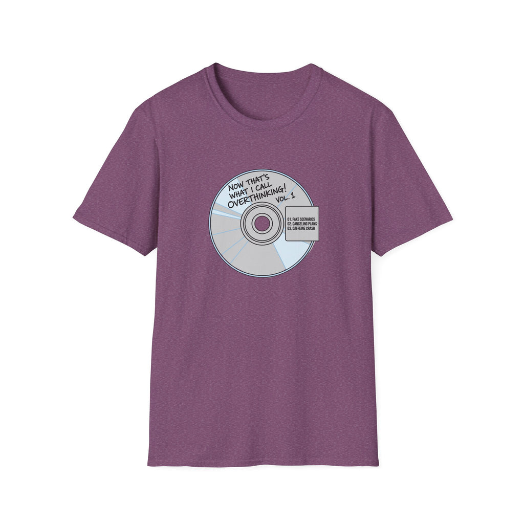 Now Thats What I Call Overthinking Vol 1 T-Shirt