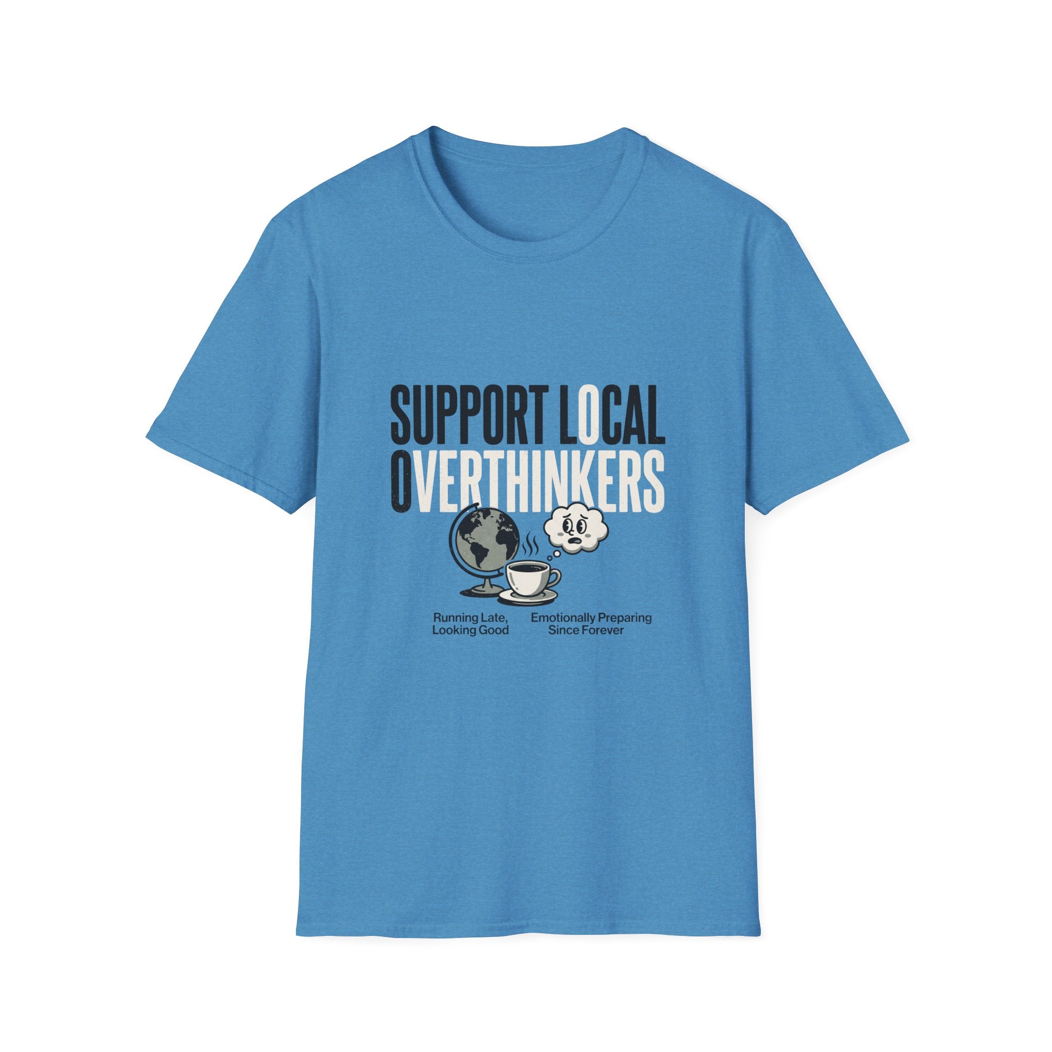 Support Local Overthinkers T-Shirt