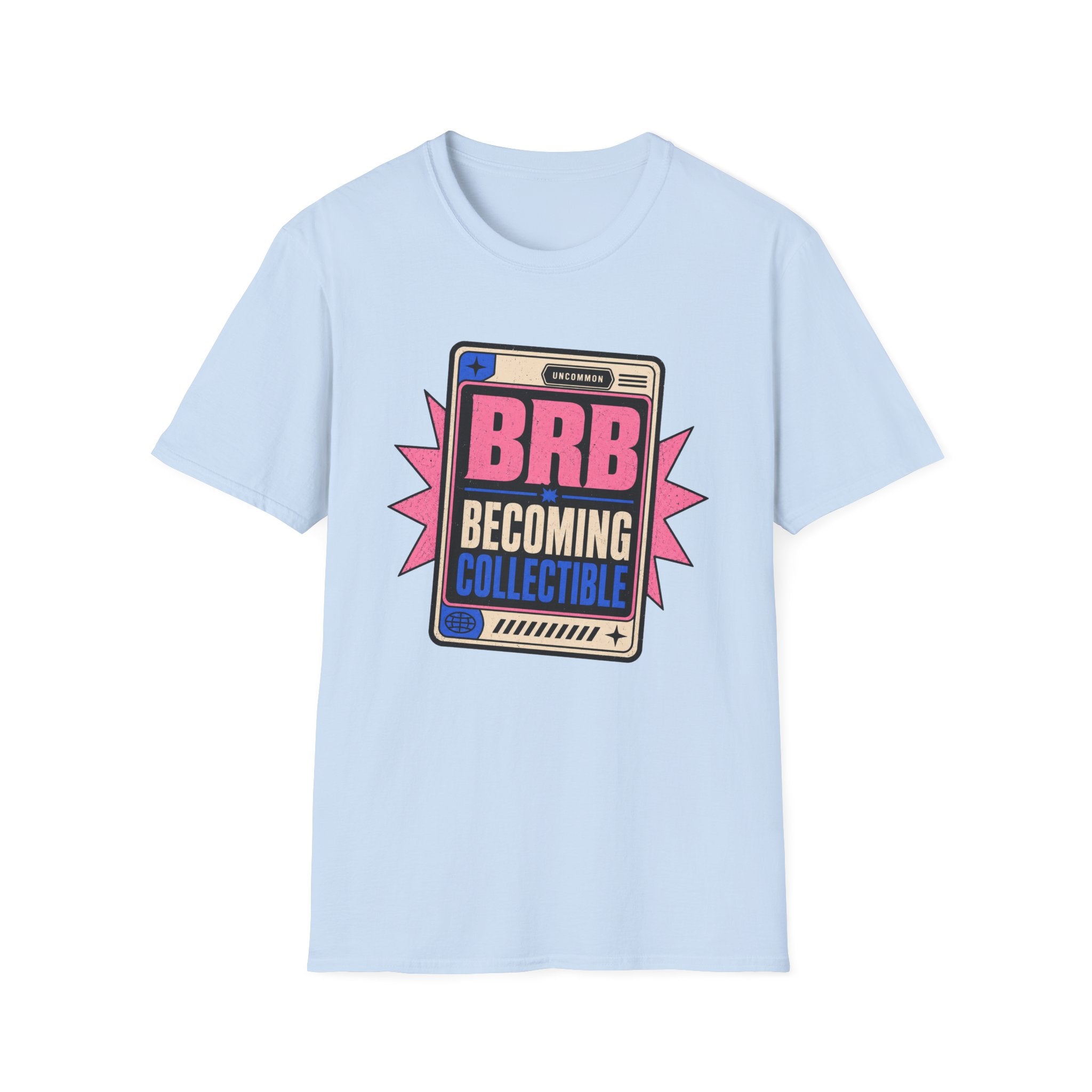BRB Becoming Collectible - T-Shirt