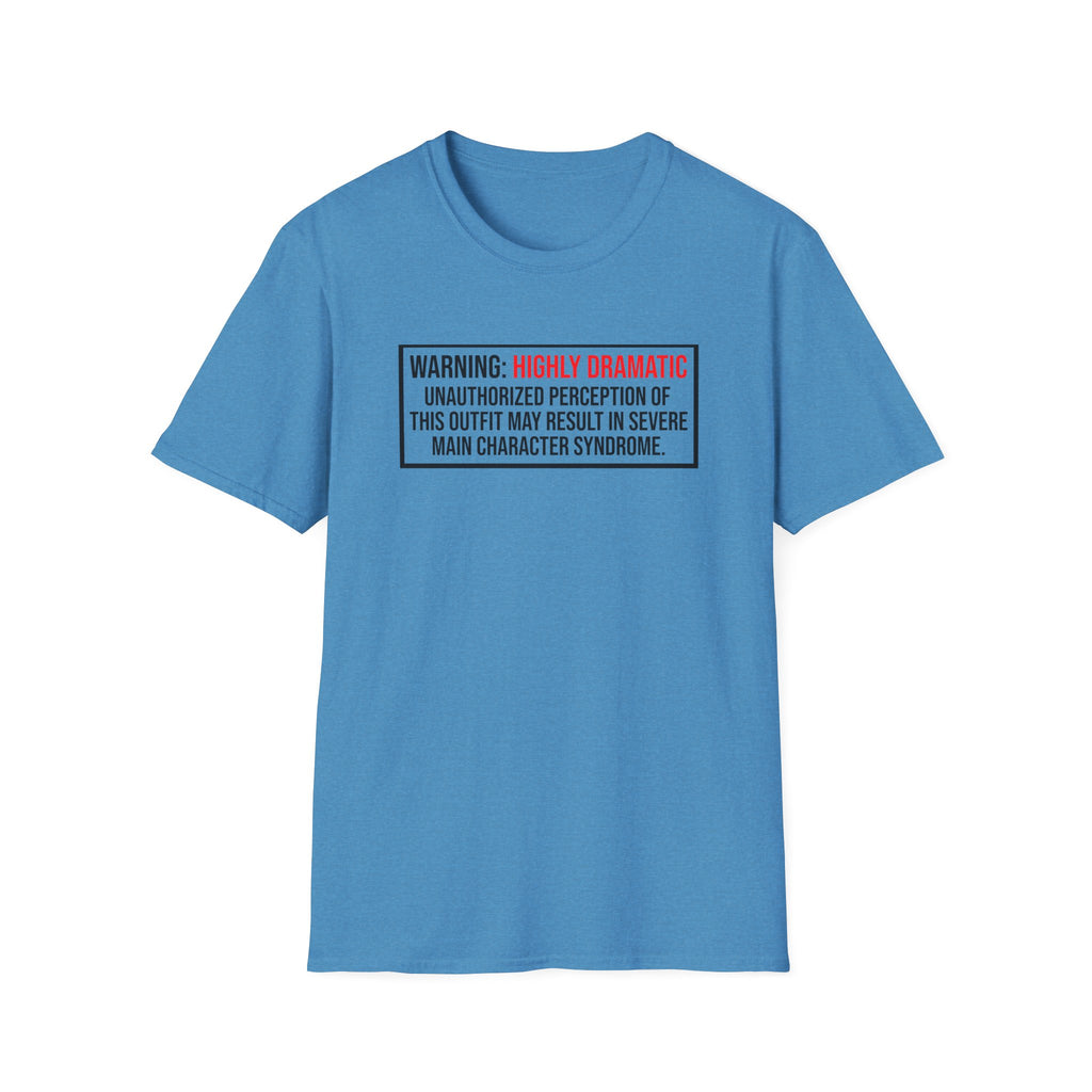 Warning Highly Dramatic T-Shirt