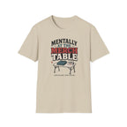 Mentally at the Merch Table T-Shirt