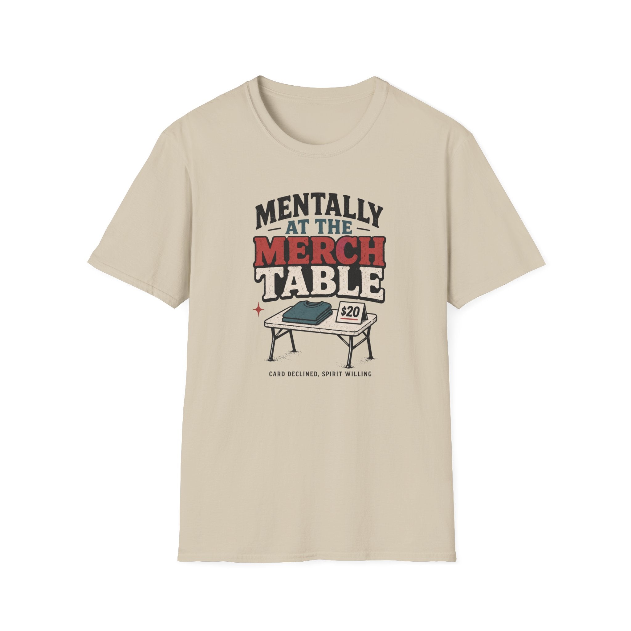 Mentally at the Merch Table T-Shirt