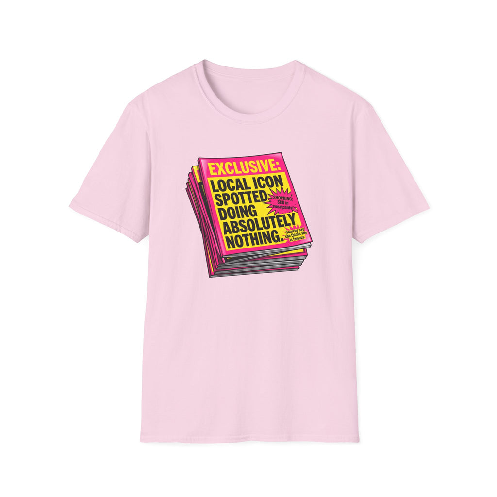 Exclusive Local Icon Spotted Doing Absolutely Nothing T-Shirt