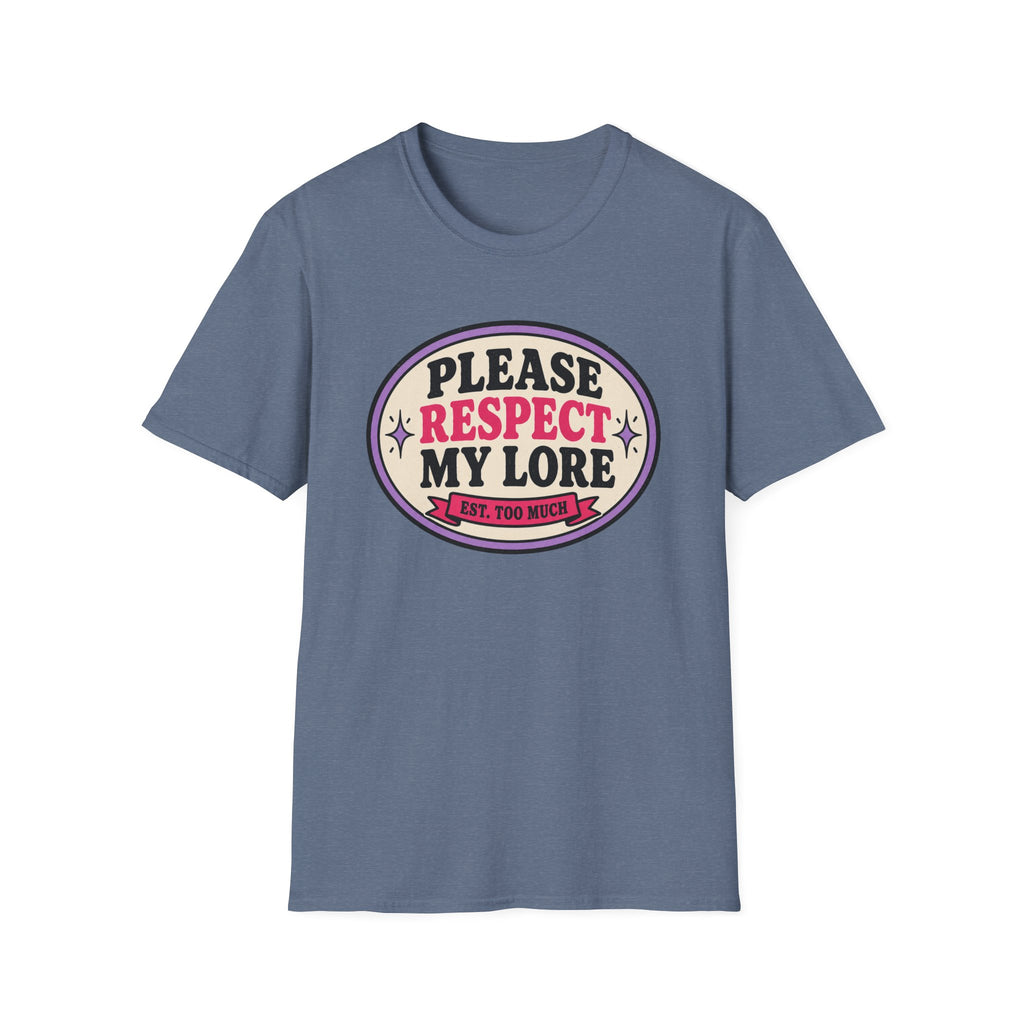 Please Respect My Lore T-Shirt