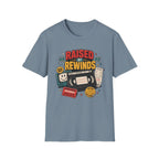 Raised by Rewinds T-Shirt