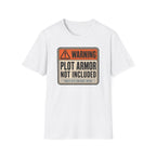 Plot Armor Not Included T-Shirt