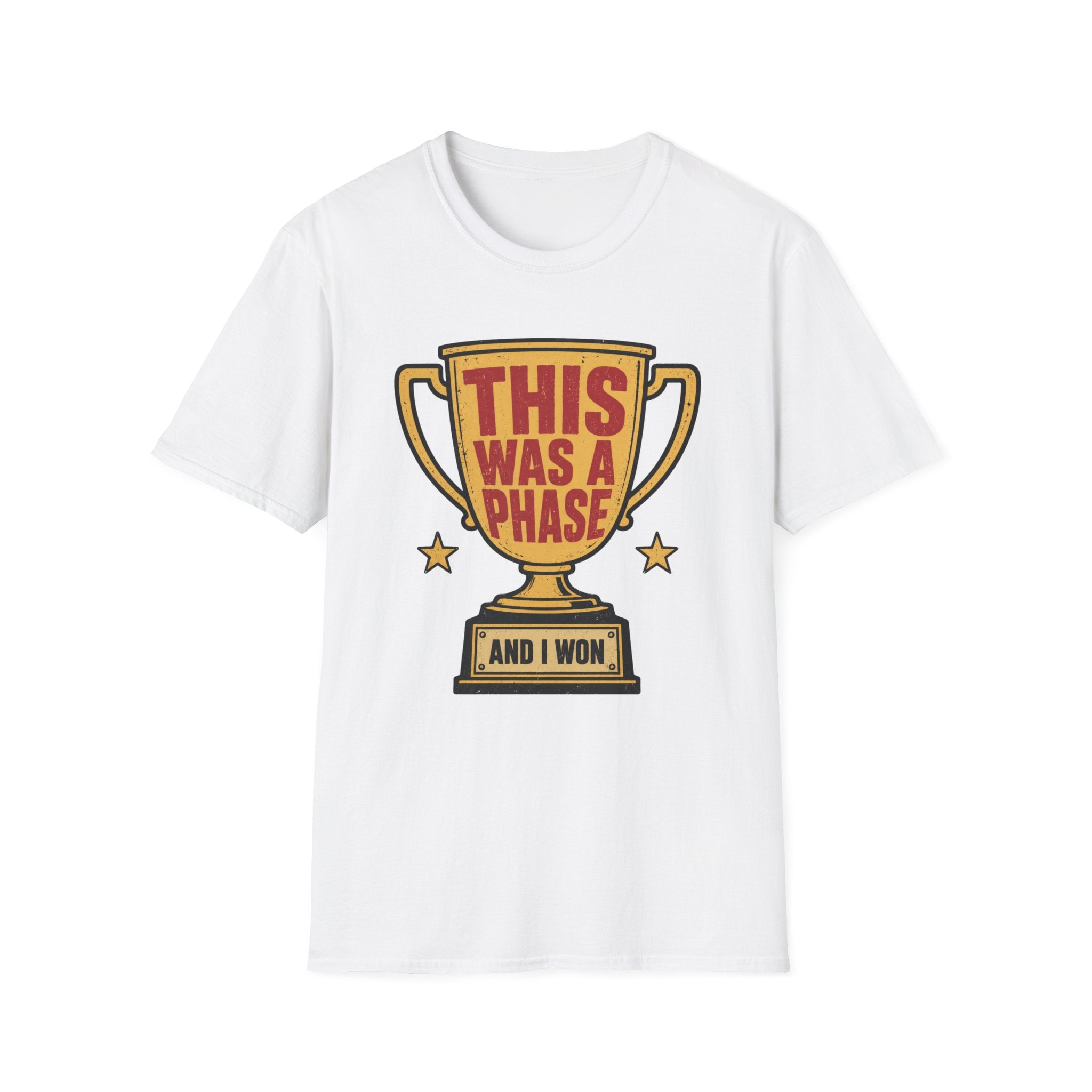 This Was a Phase and I Won T-Shirt