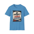 My Personality Has Bonus Features T-Shirt