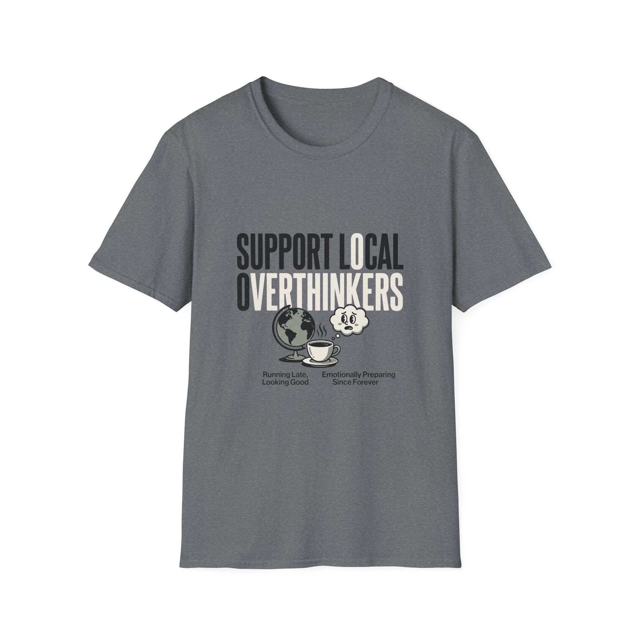 Support Local Overthinkers T-Shirt