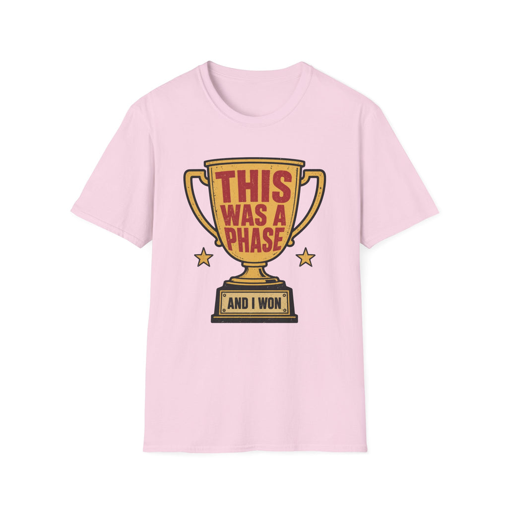 This Was a Phase and I Won T-Shirt