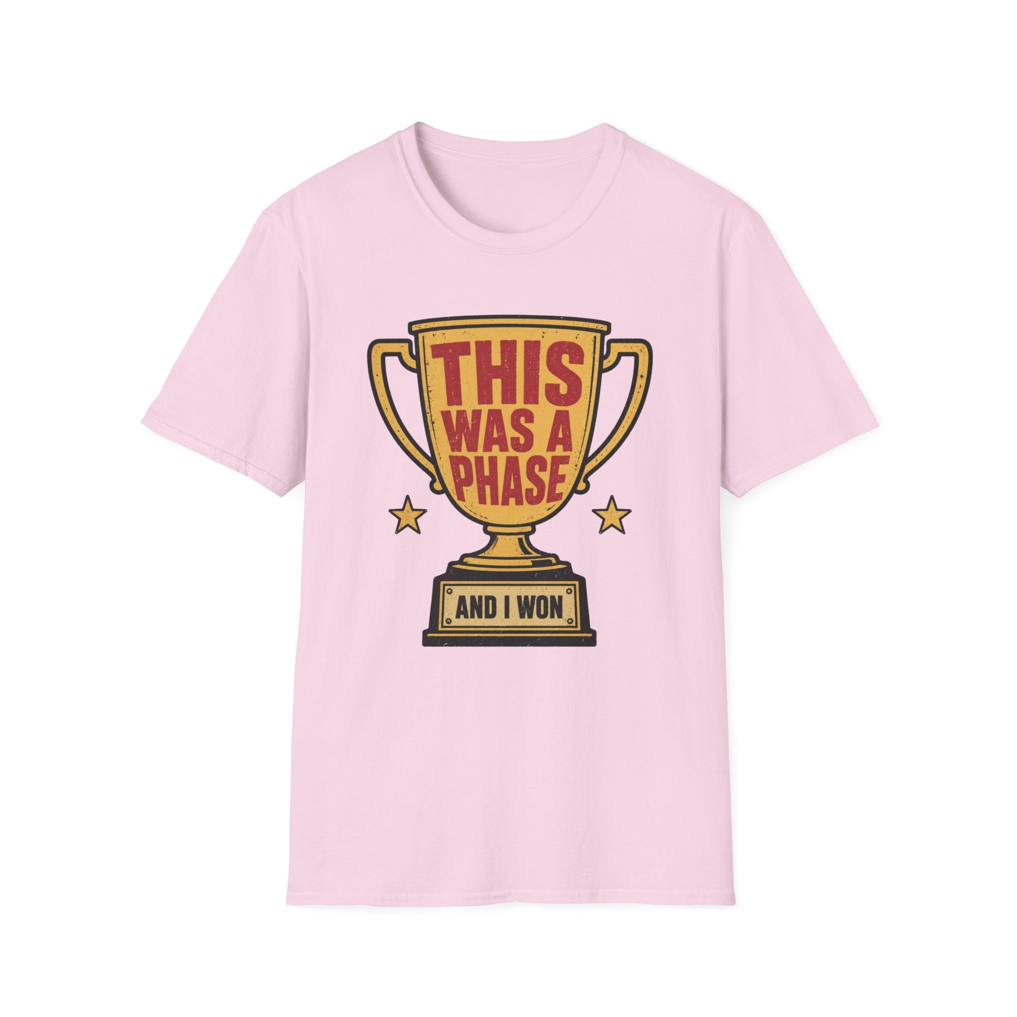 This Was a Phase and I Won T-Shirt