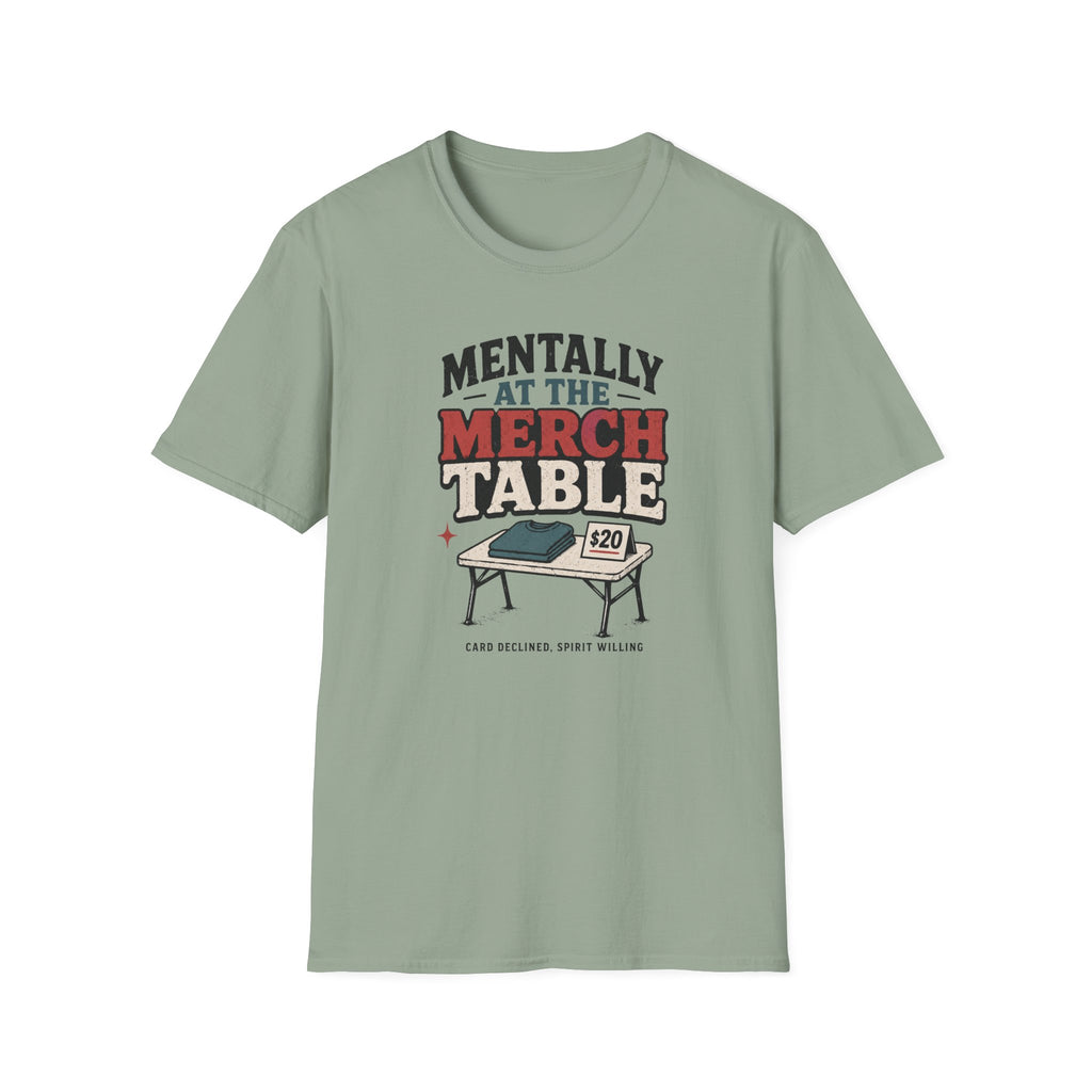 Mentally at the Merch Table T-Shirt