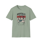 Mentally at the Merch Table T-Shirt