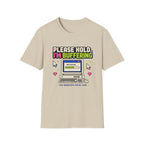Please Hold I'm Buffering T-Shirt
