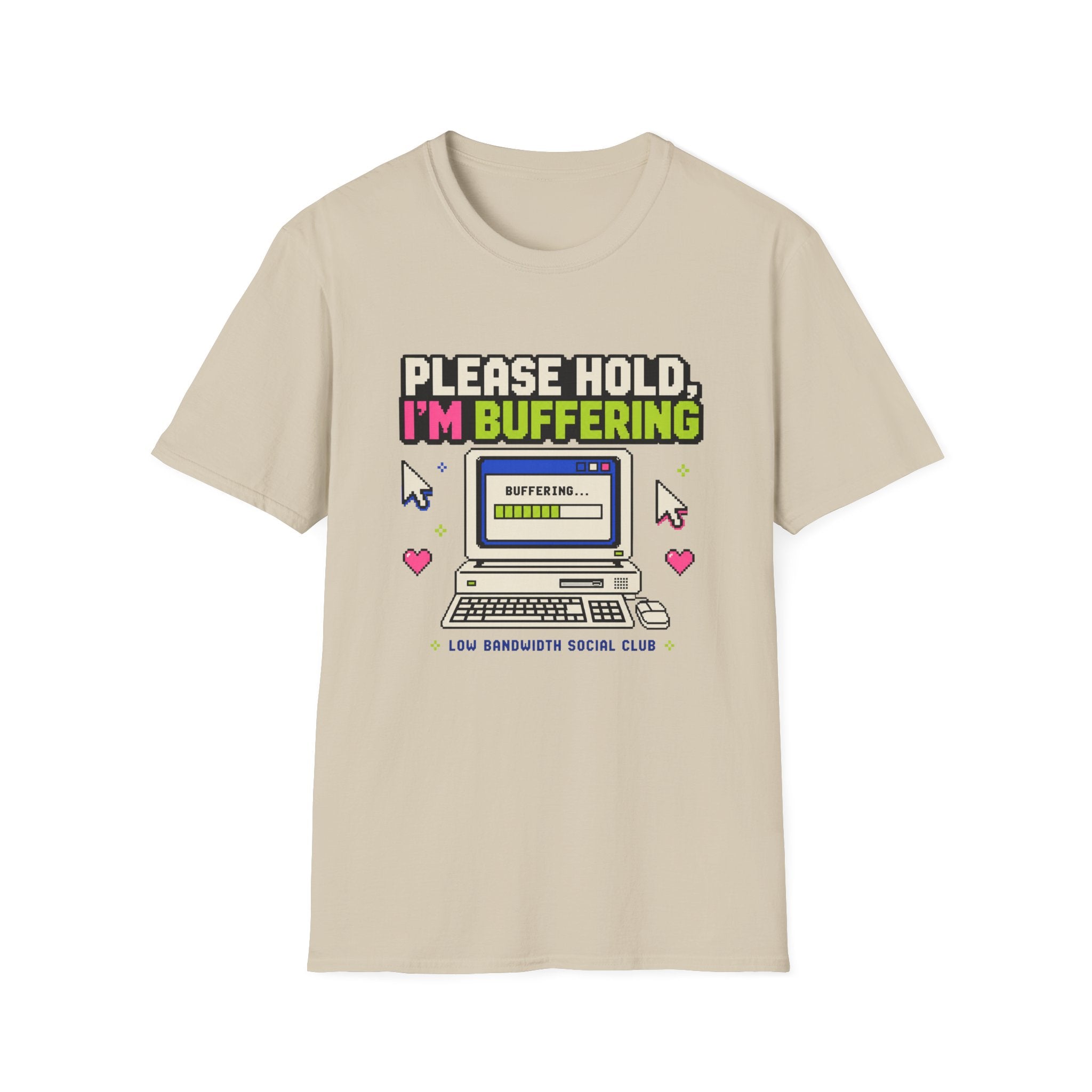 Please Hold I'm Buffering T-Shirt