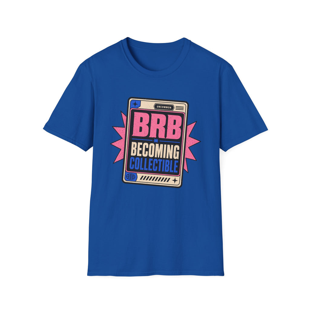 BRB Becoming Collectible - T-Shirt