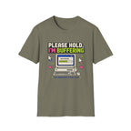 Please Hold I'm Buffering T-Shirt