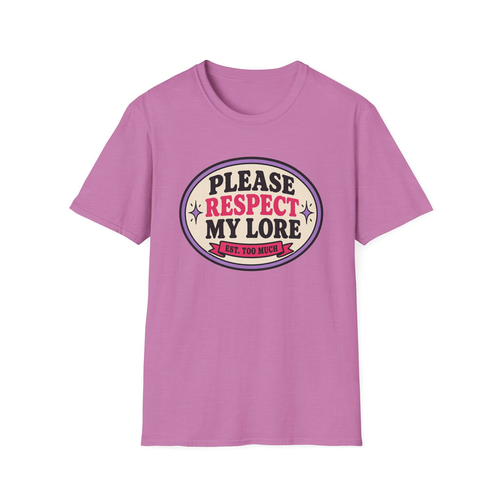 Please Respect My Lore T-Shirt