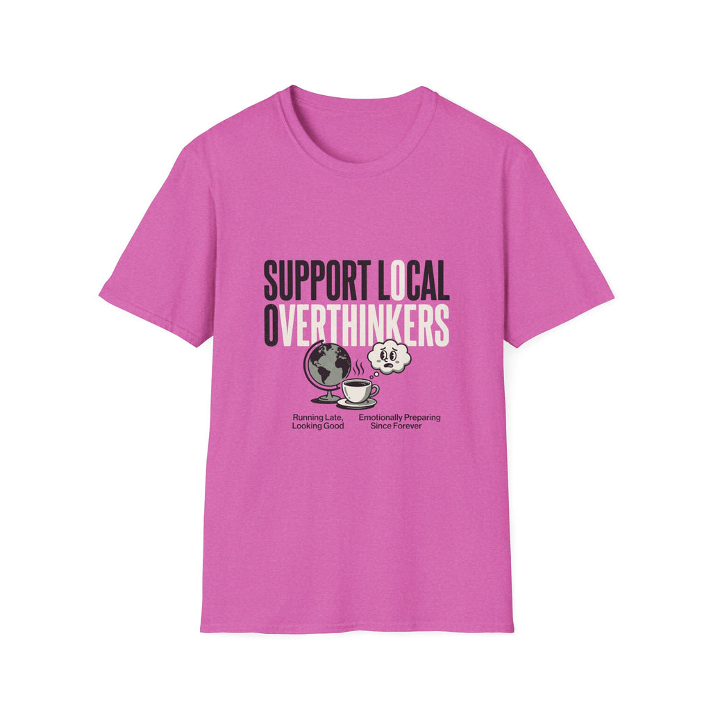 Support Local Overthinkers T-Shirt