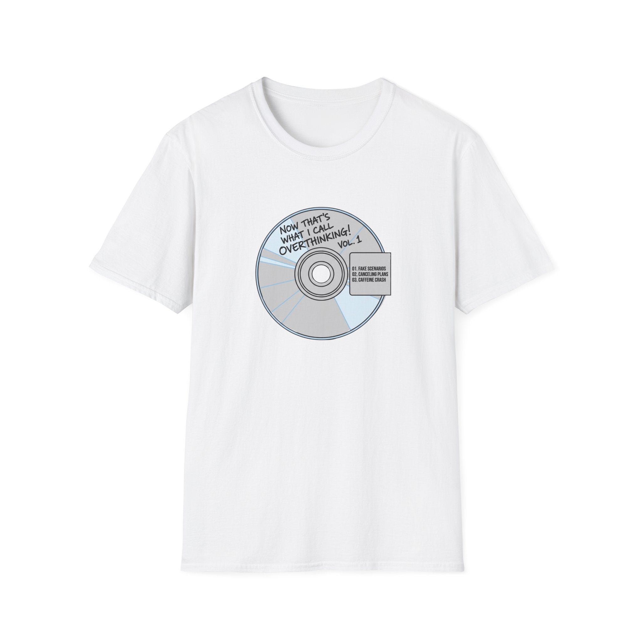 Now Thats What I Call Overthinking Vol 1 T-Shirt