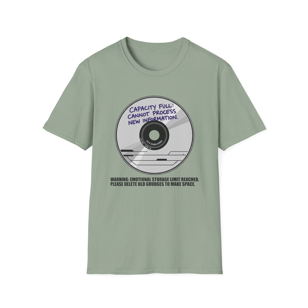 Capacity Full Cannot Process New Information - T-Shirt
