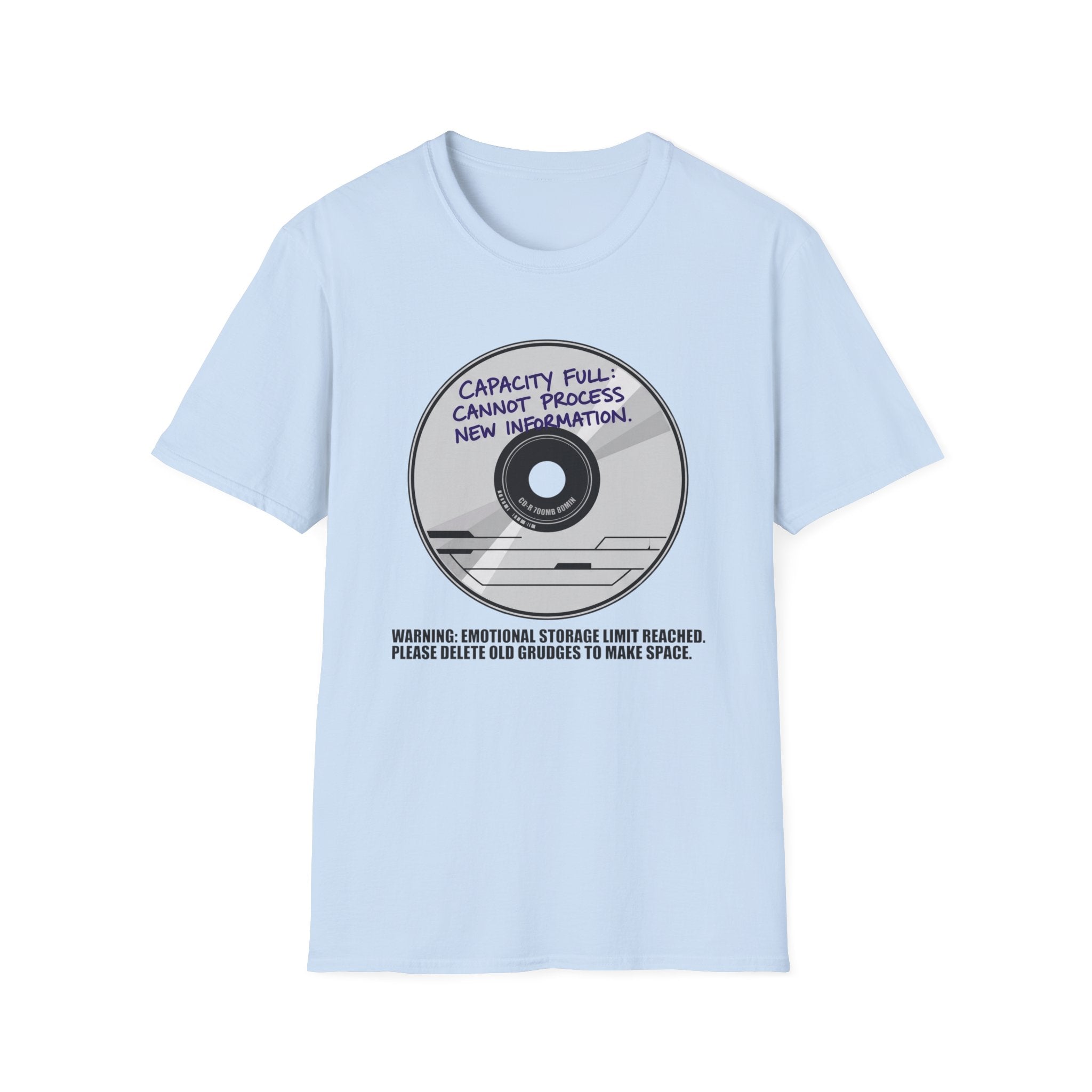 Capacity Full Cannot Process New Information - T-Shirt