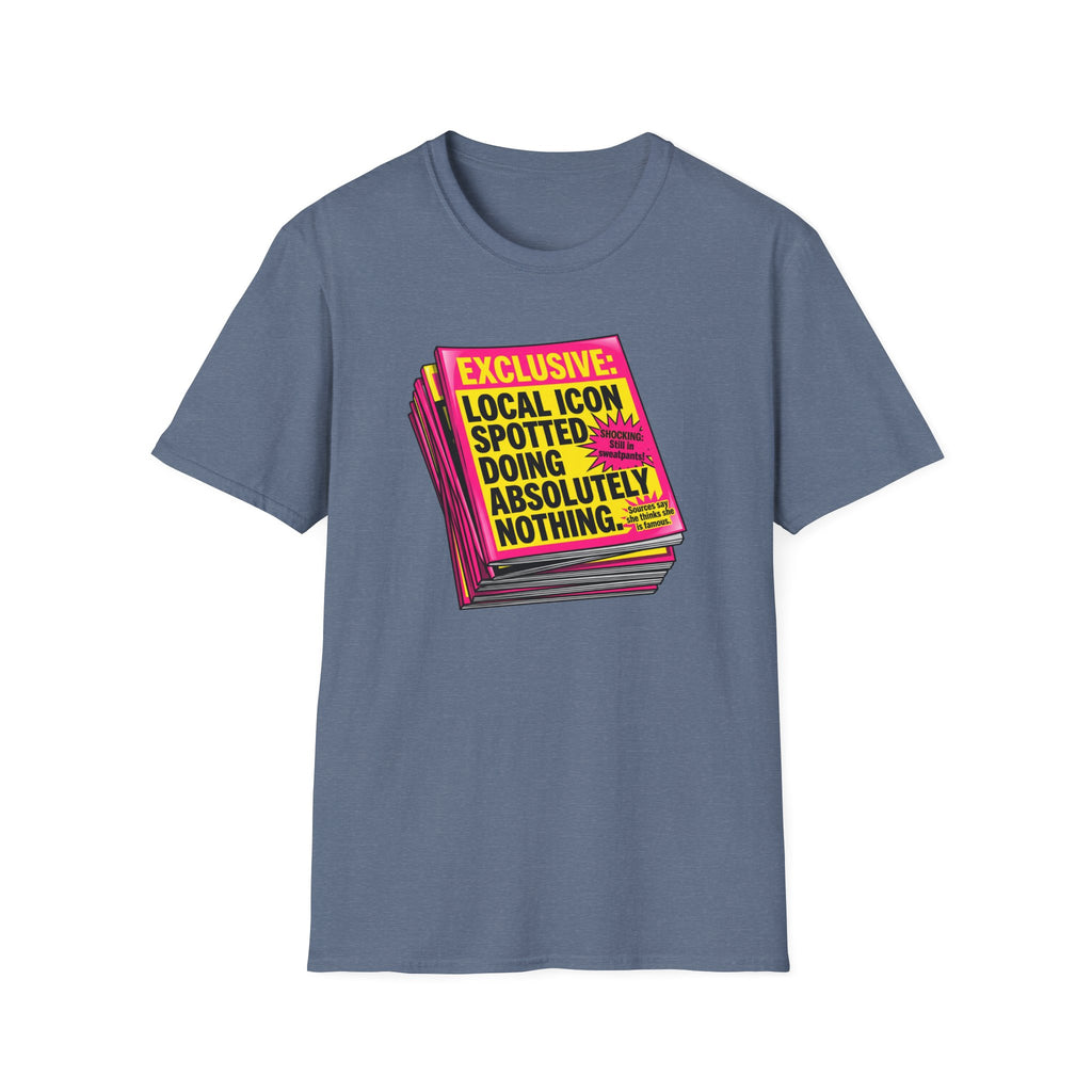 Exclusive Local Icon Spotted Doing Absolutely Nothing T-Shirt
