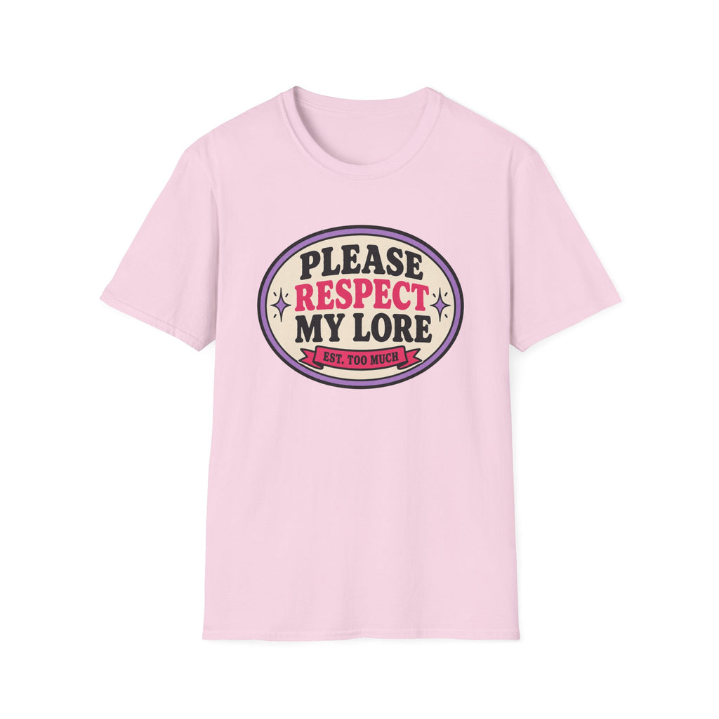 Please Respect My Lore T-Shirt