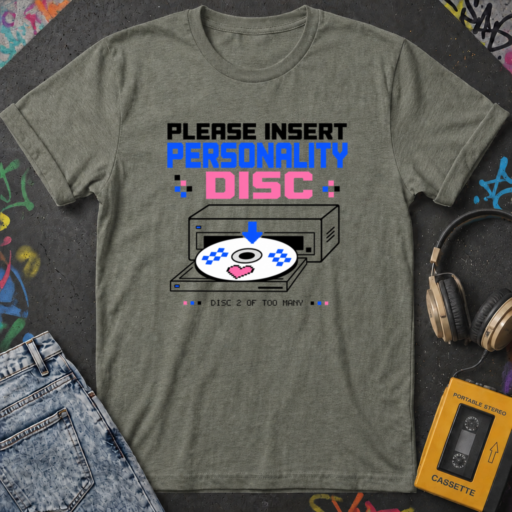 Please Insert Personality Disc T-Shirt