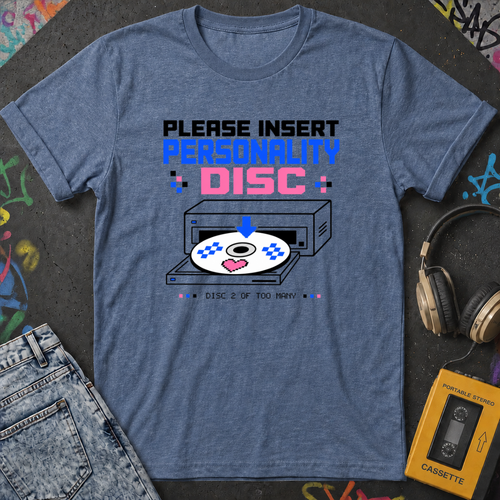 Please Insert Personality Disc T-Shirt