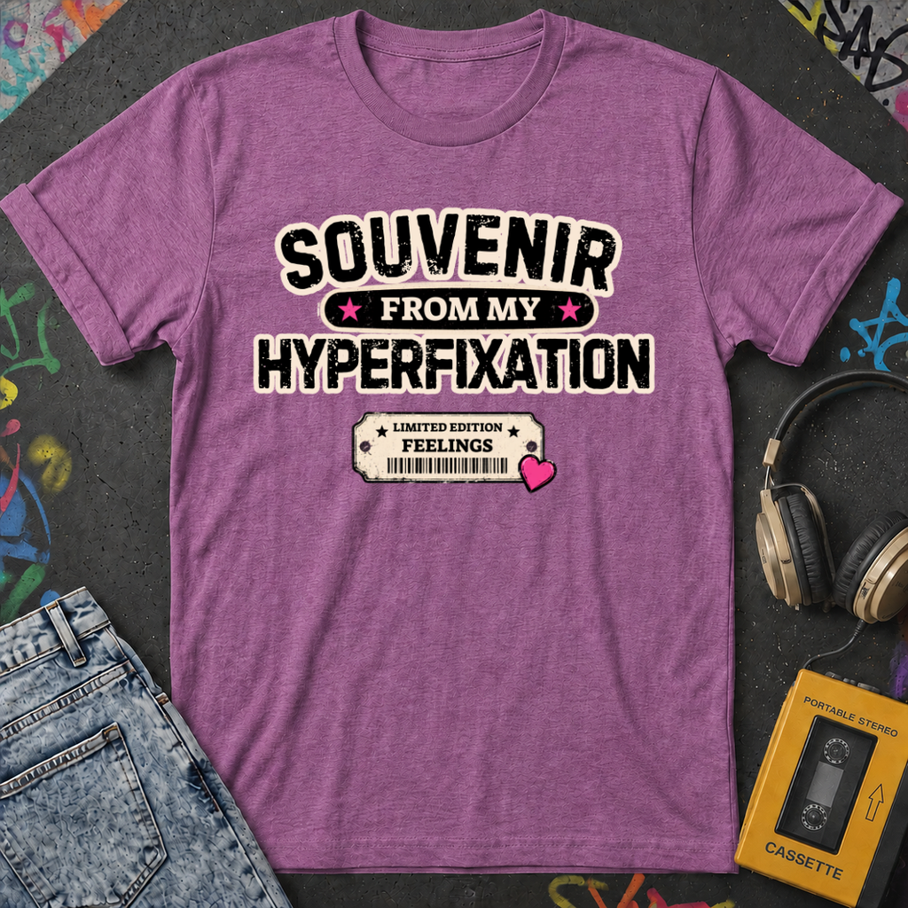 Souvenir From My Hyperfixation T-Shirt