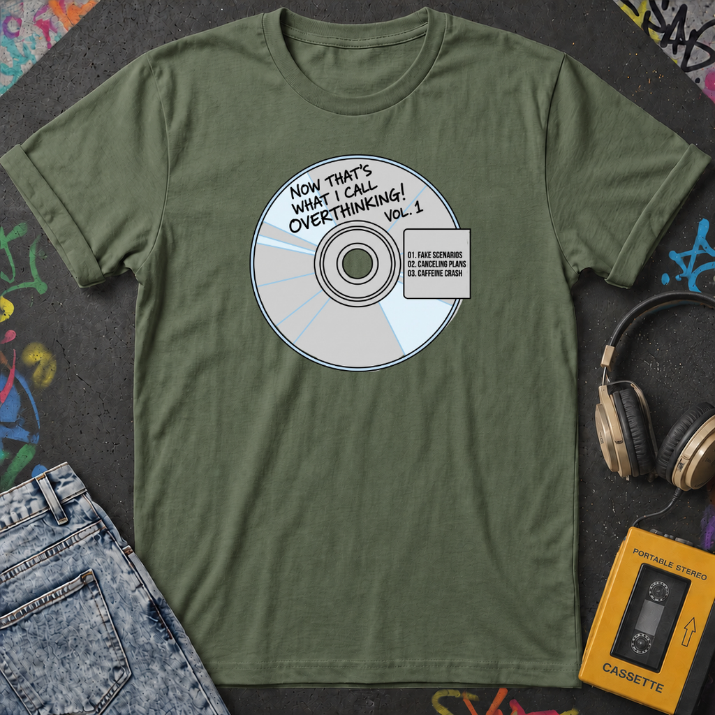 Now Thats What I Call Overthinking Vol 1 T-Shirt