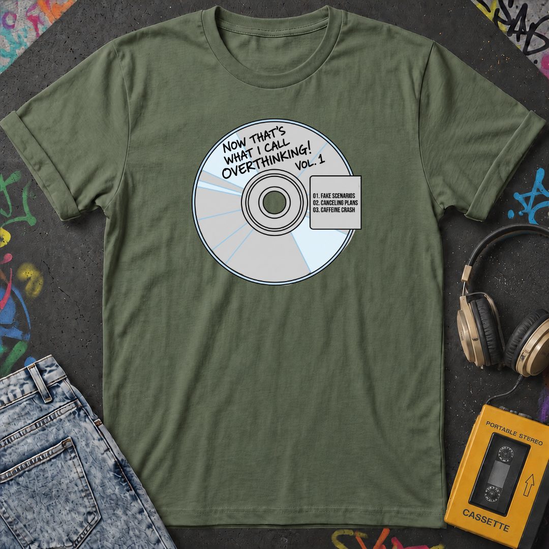Now Thats What I Call Overthinking Vol 1 T-Shirt